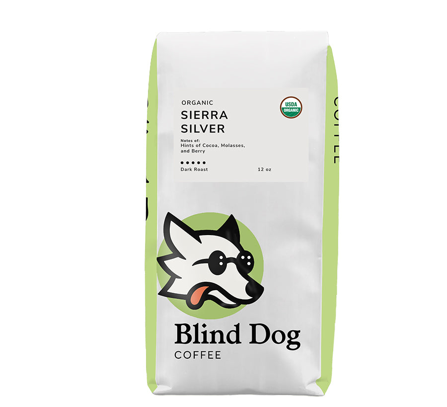 Organic Sierra Silver Dark Roast - Blind Dog Coffee