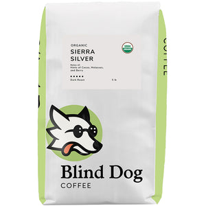 Organic Sierra Silver Dark Roast - Blind Dog Coffee