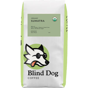 Organic Sumatra - Dark Roast - Blind Dog Coffee