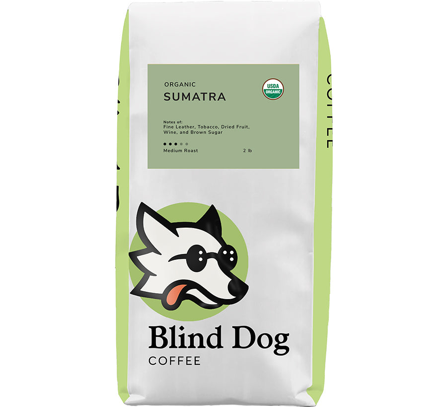 Organic Sumatra- Medium Roast - Blind Dog Coffee