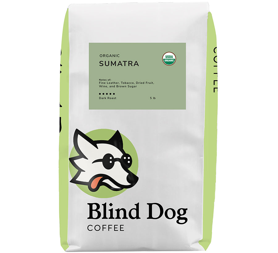 Organic Sumatra - Dark Roast - Blind Dog Coffee